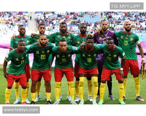 喀麦隆与巴西精彩对决全场回放尽享足球盛宴