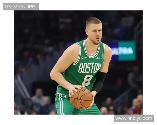 克里斯塔普斯波尔津吉斯的篮球之路与未来发展展望